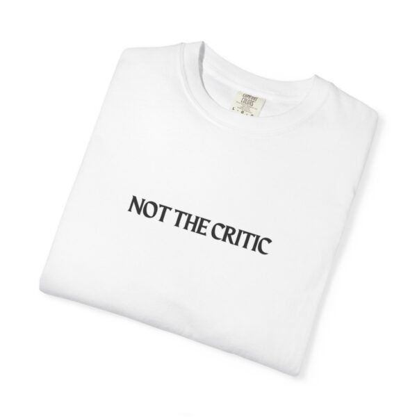 Not The Critic Tee - Image 3
