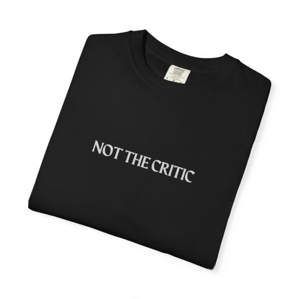 Not The Critic Tee - Image 7