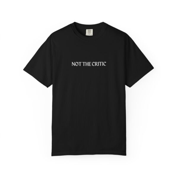 Not The Critic Tee - Image 5